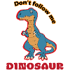 Ne suivez pas Dino Spruch