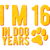 I'M 16 In Dog Years Circa 90 Years Funny Birthday