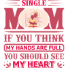 Single Mom Full Heart Shirt