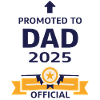 Promoted to dad 2025