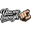 You are enough – Motivation & Self-Love