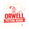 Make Orwell Fiction Again