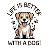 Life Is Better With a Dog