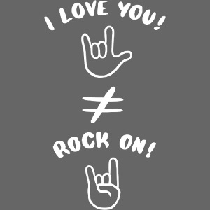 I love you est différent de Rock On (blanc)