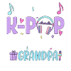 I'm The K Pop Birthday Grandpa
