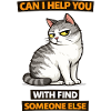 Moody Cat Help Find Someone Else