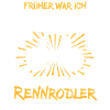 Rennrodler Spruch