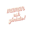 Maman est géniale rose