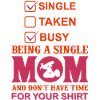 Single Busy Mom Funny Quote Shirt
