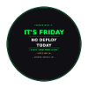 It's Friday – No Deploy Today
