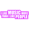 Jeg kan lide musik mere end jeg kan lide mennesker Lustig Musik