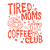 Tired_Moms_Coffee_Funny_Retro_Coffee_Lover_Grap