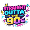 Straight Outta the 90s