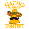 Nacho Average Dentist