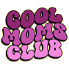 Cool Moms Club - Mother's Day Mom Gift