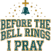 Before the Bell Rings I Pray Christian Teacher