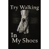 Try Walking In My Shoes