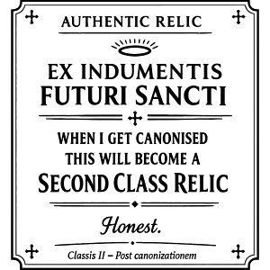 When I get Canonised....