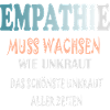 Empathie Muss Wachsen wie Unkraut