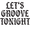 Let's groove tonight