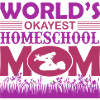 World’s Okayest Home School Mom