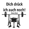 Dich_druck_ich_auch_noch