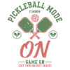 Pickleball Mode On Game On Funny Pickleball Player