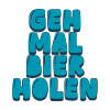 Geh mal Bier holen