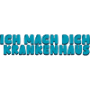 Ich mach dich Krankenhaus