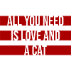 Tout ce qu’il te faut, c’est de l’amour et d’un chat Drôle de Dicton de Chat
