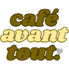 café avant tout