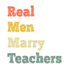 Real Men Marry Teachers