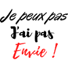 je peux pas j'ai pas envie !