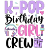 K Pop Birthday Girl Crew