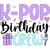 K Pop Birthday Crew