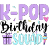 K Pop Birthday Squad