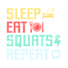 Fitness Fanatics Sleep Eat Squats Repeat
