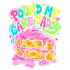 Round My Cake Daddy