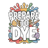 Prepare To Dye Funny Easter Saying