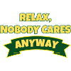 Relax, nobody cares anyway