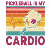 Pickleball Is My Cardio Funny Pickleball Player