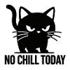 Gato gruñón No Chill Today