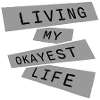 Living My Okayest Life Funny Mediocre Saying