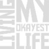 Living My Okayest Life Funny Mediocre Saying