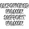 Empowered Women Support Women