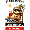 Sloth Mode: Still Loading