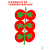 Tomates Fraîches et Amour
