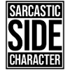 Sarcastic Side Character Funny Sarcastic Saying