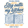 Pickleball funny player stay outta my kitchen