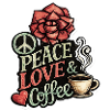 Peace Love Coffee Rose Artwork